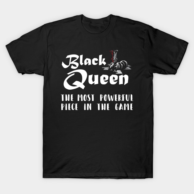 Black Queen the Most Powerful Chess piece in the game T-Shirt by ArtedPool